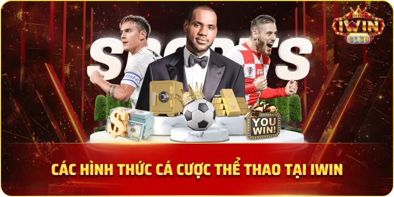 Các hình thức cá cược thể thao tại IWIN