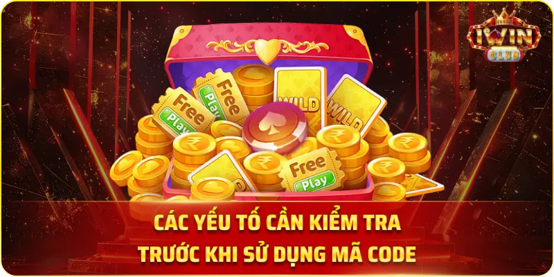 Các yếu tố cần kiểm tra trước khi sử dụng mã code