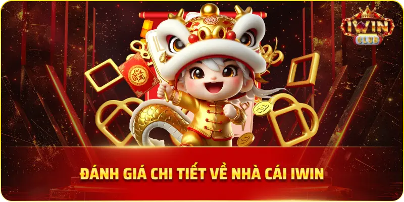 Đánh giá chi tiết về nhà cái IWIN