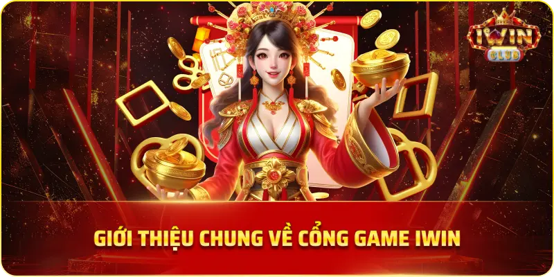 Giới thiệu chung về cổng game Iwin