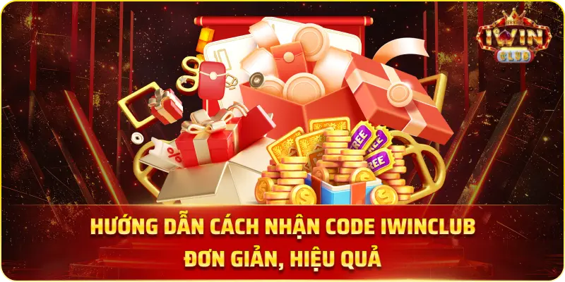 Hướng Dẫn Cách Nhận Code iWinClub Đơn Giản, Hiệu Quả