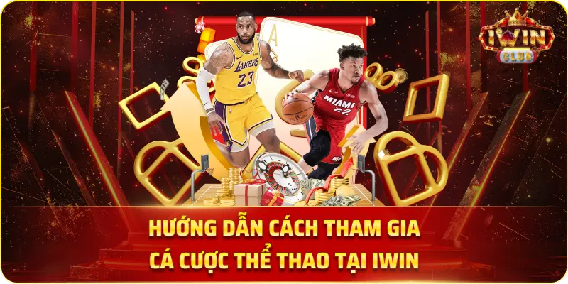 Hướng dẫn cách tham gia cá cược thể thao tại IWIN