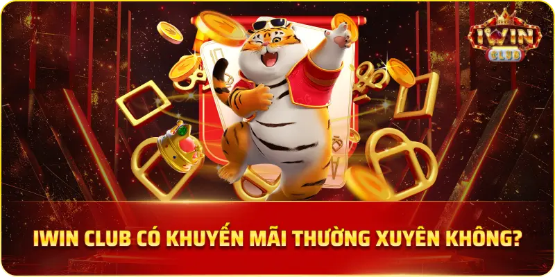 iWin Club có khuyến mãi thường xuyên không?