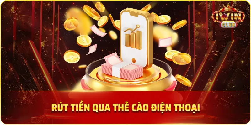 Rút Tiền Qua Thẻ Cào Điện Thoại