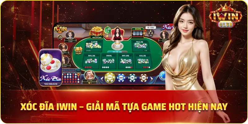 Xóc Đĩa IWIN – Giải Mã Tựa Game Hot Hiện Nay