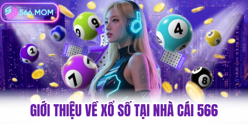 giới thiệu xổ số 566 cách thức chơi lô đề