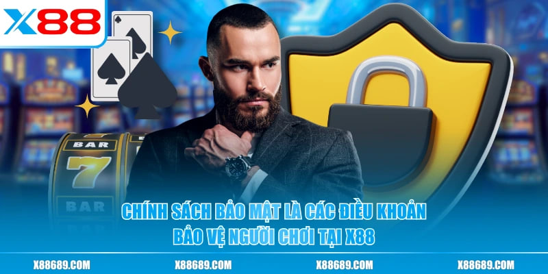 Tổng Quan Chính Sách Bảo Mật Tại X88